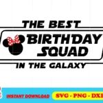 The Best Birthday Squad In The Galaxy SVG Cricut