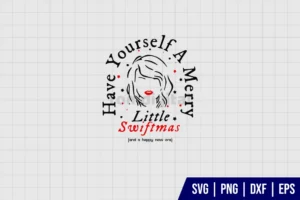 Have Yourself A Merry Little Swiftmas SVG
