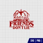 Stranger Things Friends Dont Lie SVG