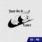 Just Do It Later Winnie The Pooh SVG