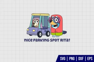 Nice Parking Spot Rita Bluey SVG Files