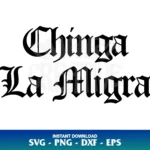 chinga la migra svg cut file
