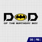 Dad Of The Birthday Boy Batman SVG