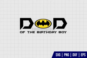 Dad Of The Birthday Boy Batman SVG