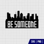 Be Someone Houston SVG