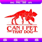 can i pet that dog svg demogorgon stranger things svg