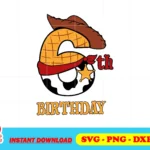 6th Birthday Woody Toy Story SVG PNG Transparent