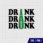 Drink Drank Drunk SVG