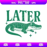 Later Gator SVG For Cricut Silhouette
